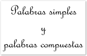 http://cplosangeles.juntaextremadura.net/web/edilim/tercer_ciclo/lengua/vocabulario/simples_compuestas/simples_compuestas.html